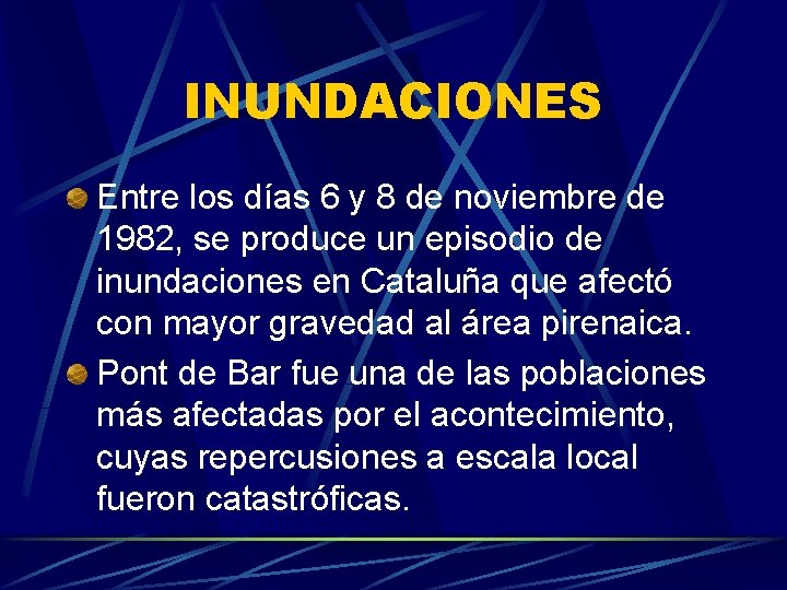 INUNDACIONES Entre los días 6 y 8 de noviembre de 1982, se produce un