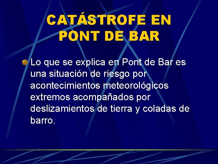 CATÁSTROFE EN PONT DE BAR Lo que se explica en Pont de Bar es