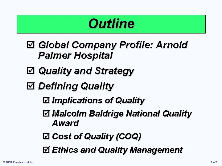 Outline þ Global Company Profile: Arnold Palmer Hospital þ Quality and Strategy þ Defining