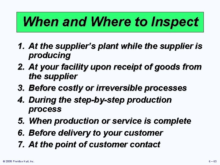 When and Where to Inspect 1. At the supplier’s plant while the supplier is