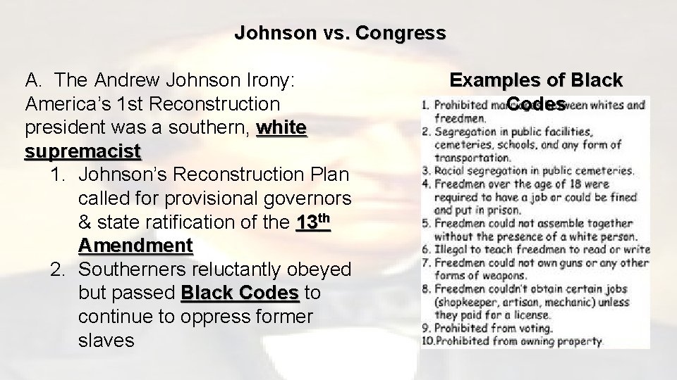 Johnson vs. Congress A. The Andrew Johnson Irony: America’s 1 st Reconstruction president was