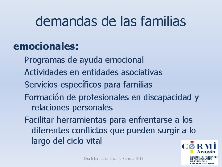 demandas de las familias emocionales: Programas de ayuda emocional Actividades en entidades asociativas Servicios