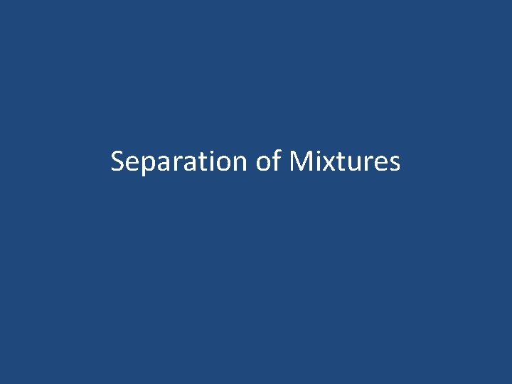 Separation of Mixtures 