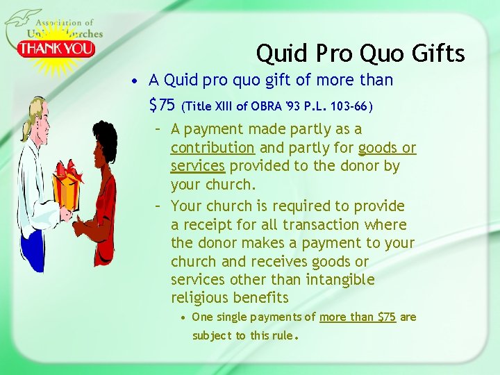 Quid Pro Quo Gifts • A Quid pro quo gift of more than $75