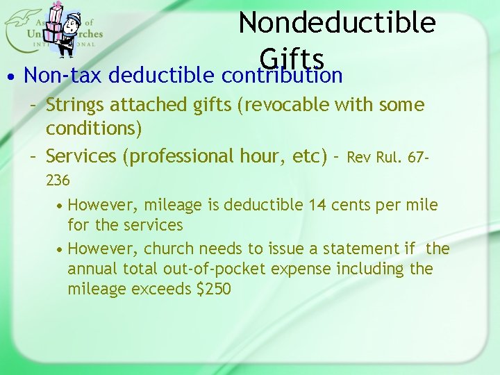 Nondeductible Gifts • Non-tax deductible contribution – Strings attached gifts (revocable with some conditions)