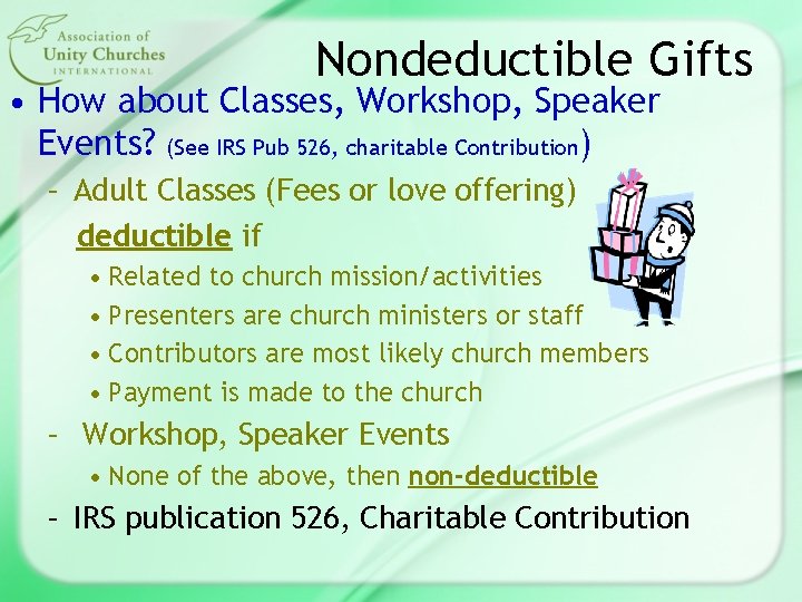 Nondeductible Gifts • How about Classes, Workshop, Speaker Events? (See IRS Pub 526, charitable