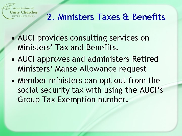 2. Ministers Taxes & Benefits • AUCI provides consulting services on Ministers’ Tax and