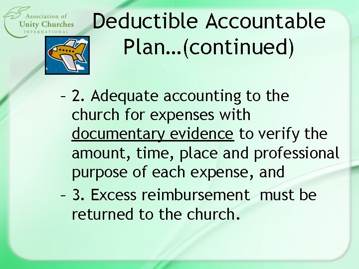 Deductible Accountable Plan…(continued) – 2. Adequate accounting to the church for expenses with documentary