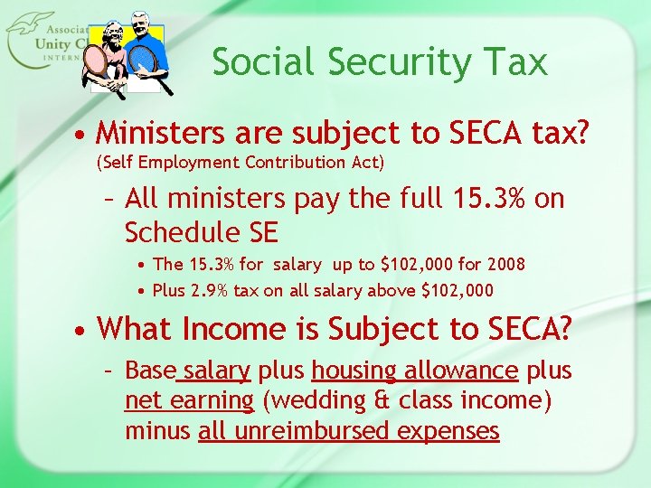 Social Security Tax • Ministers are subject to SECA tax? (Self Employment Contribution Act)