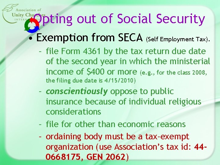 Opting out of Social Security • Exemption from SECA (Self Employment Tax). – file