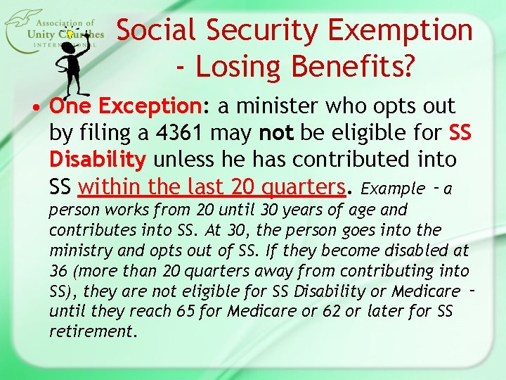 Social Security Exemption - Losing Benefits? • One Exception: a minister who opts out