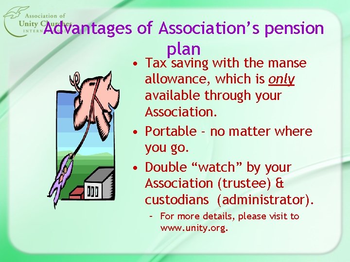 Advantages of Association’s pension plan • Tax saving with the manse allowance, which is