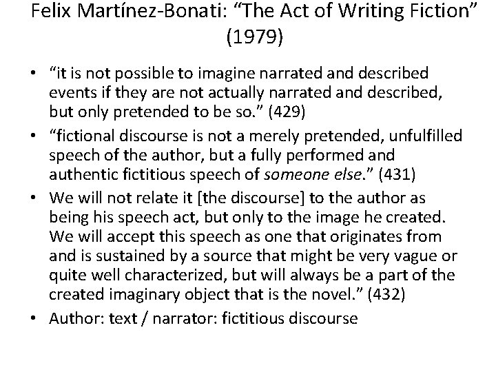 Felix Martínez-Bonati: “The Act of Writing Fiction” (1979) • “it is not possible to