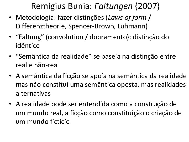 Remigius Bunia: Faltungen (2007) • Metodologia: fazer distinções (Laws of form / Differenztheorie, Spencer-Brown,