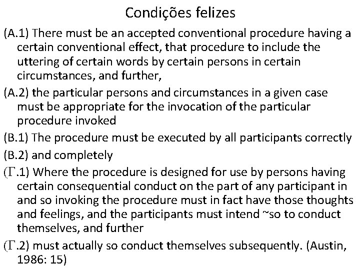 Condições felizes (A. 1) There must be an accepted conventional procedure having a certain