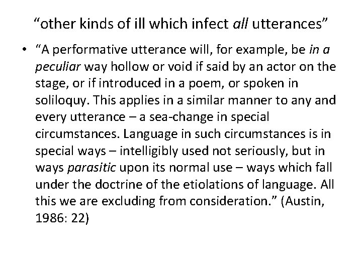 “other kinds of ill which infect all utterances” • “A performative utterance will, for