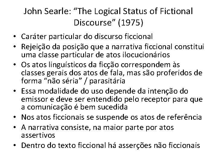 John Searle: “The Logical Status of Fictional Discourse” (1975) • Caráter particular do discurso