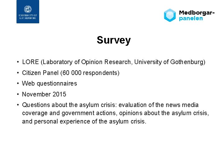 Survey • LORE (Laboratory of Opinion Research, University of Gothenburg) • Citizen Panel (60