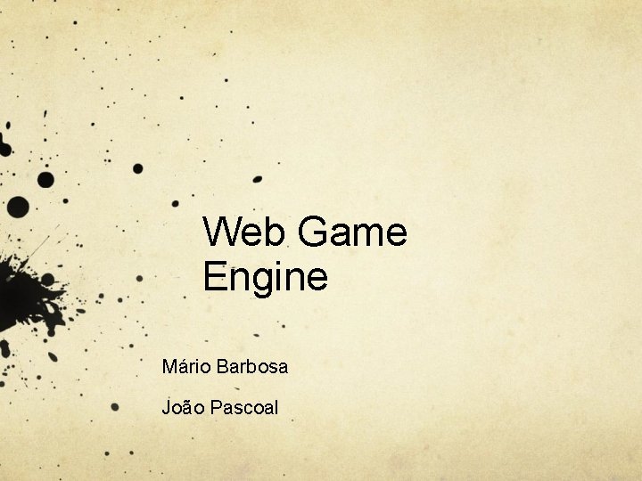 Web Game Engine Mário Barbosa João Pascoal 