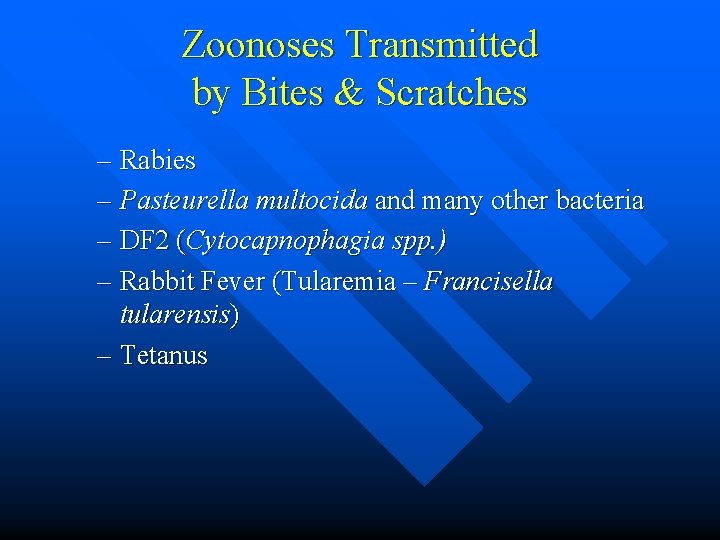 Zoonoses Transmitted by Bites & Scratches – Rabies – Pasteurella multocida and many other