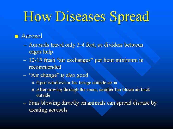 How Diseases Spread n Aerosol – Aerosols travel only 3 -4 feet, so dividers