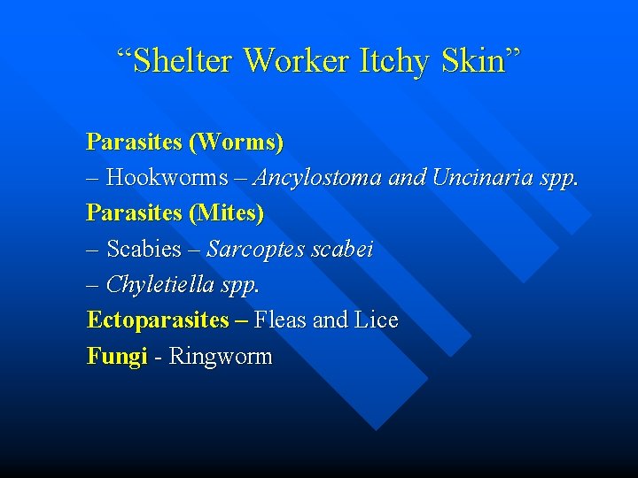 “Shelter Worker Itchy Skin” Parasites (Worms) – Hookworms – Ancylostoma and Uncinaria spp. Parasites