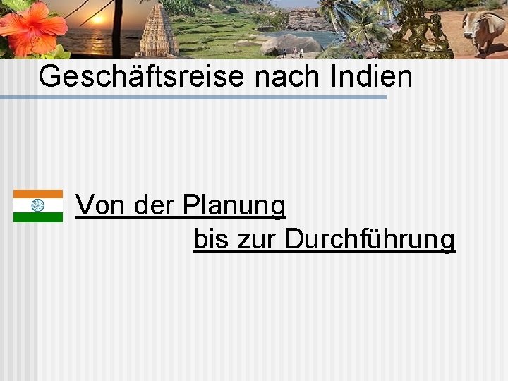 Geschäftsreise nach Indien Von der Planung bis zur Durchführung 