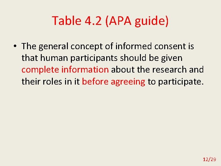 Table 4. 2 (APA guide) • The general concept of informed consent is that