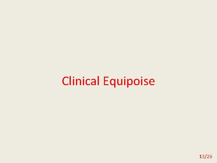 Clinical Equipoise 13/29 