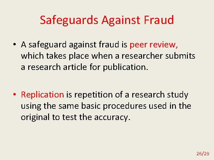 Safeguards Against Fraud • A safeguard against fraud is peer review, which takes place