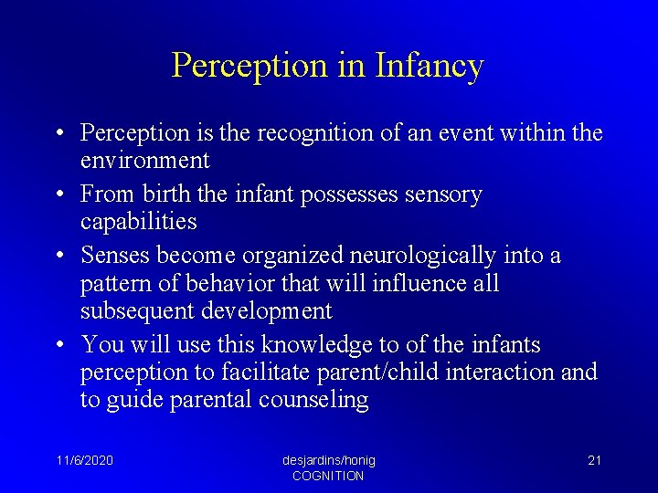 Perception in Infancy • Perception is the recognition of an event within the environment