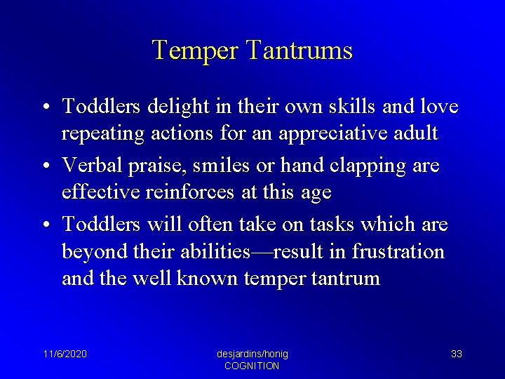 Temper Tantrums • Toddlers delight in their own skills and love repeating actions for