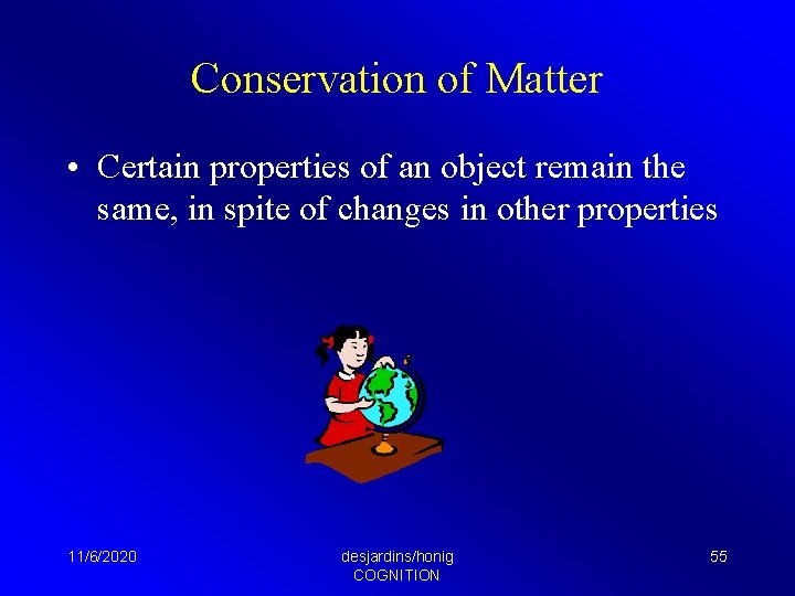 Conservation of Matter • Certain properties of an object remain the same, in spite