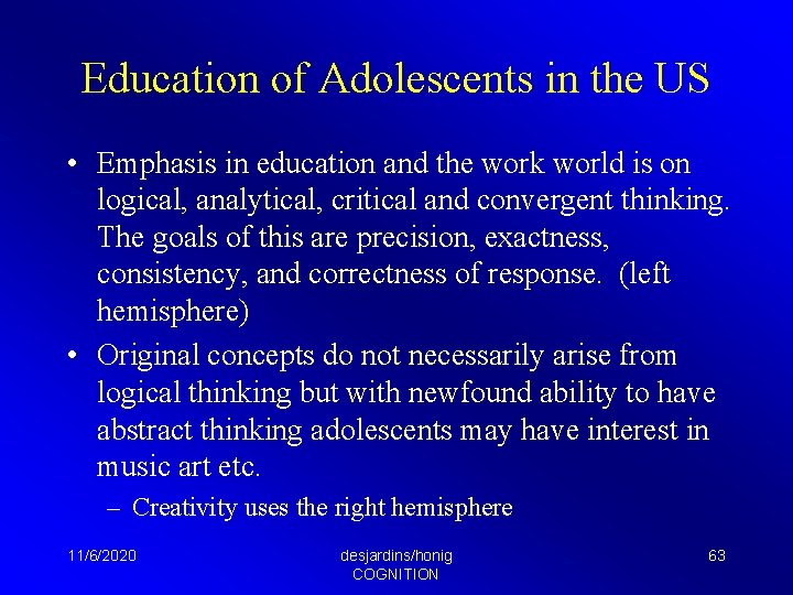 Education of Adolescents in the US • Emphasis in education and the work world