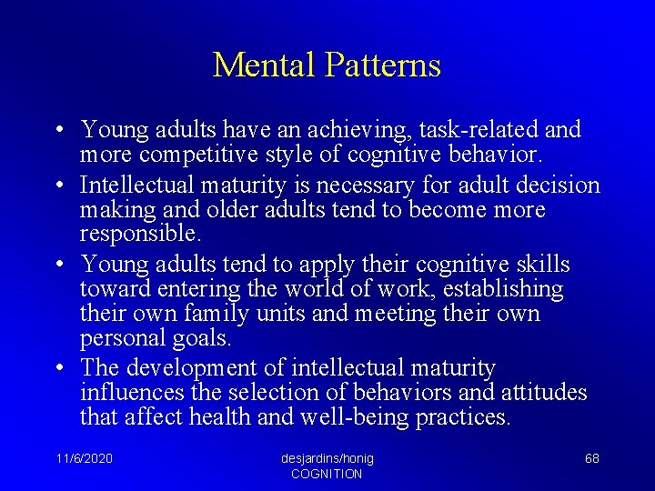 Mental Patterns • Young adults have an achieving, task-related and more competitive style of