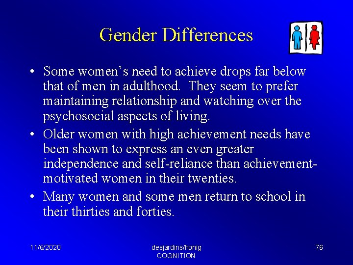 Gender Differences • Some women’s need to achieve drops far below that of men