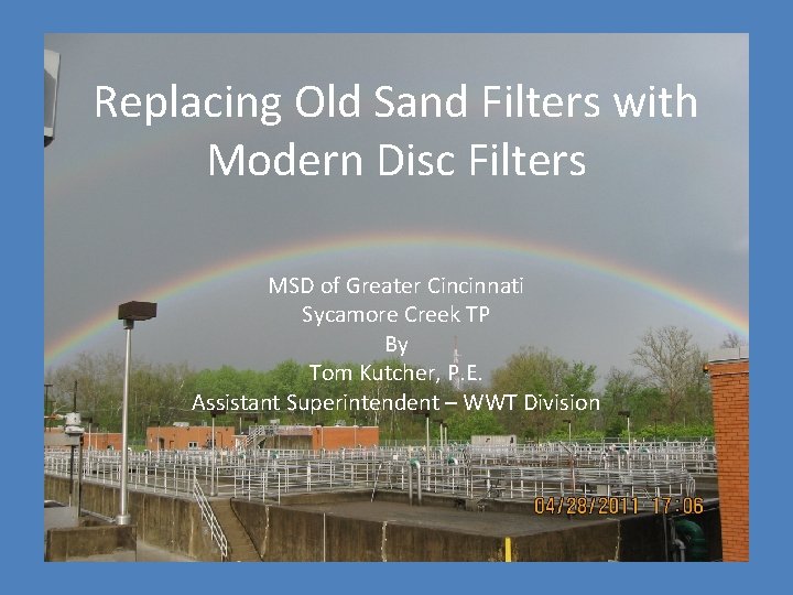 Replacing Old Sand Filters with Modern Disc Filters MSD of Greater Cincinnati Sycamore Creek