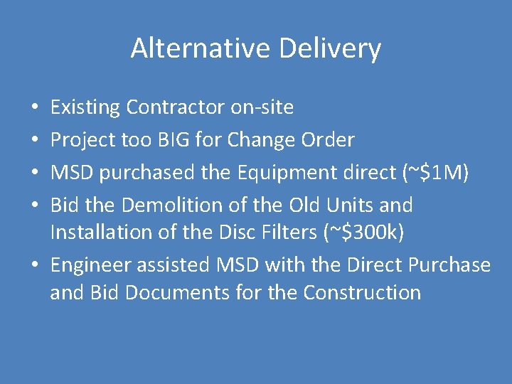 Alternative Delivery Existing Contractor on-site Project too BIG for Change Order MSD purchased the