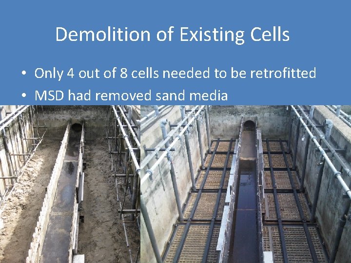 Demolition of Existing Cells • Only 4 out of 8 cells needed to be