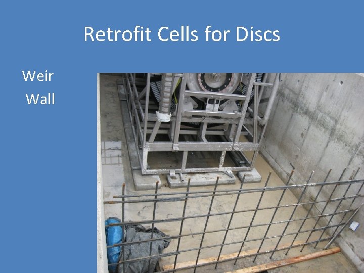 Retrofit Cells for Discs Weir Wall 