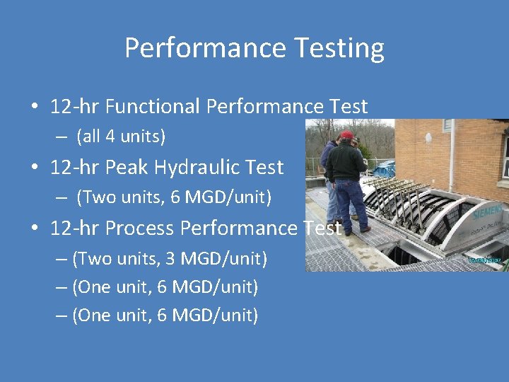 Performance Testing • 12 -hr Functional Performance Test – (all 4 units) • 12