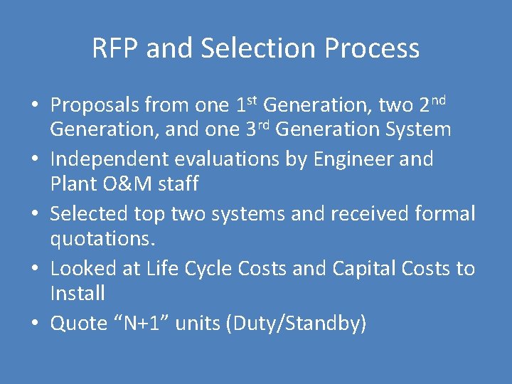 RFP and Selection Process • Proposals from one 1 st Generation, two 2 nd