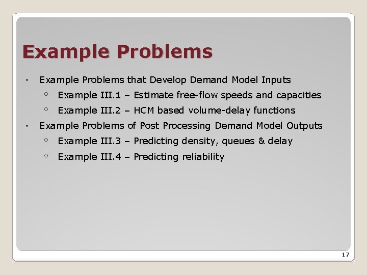 Example Problems • • Example Problems that Develop Demand Model Inputs ◦ ◦ Example