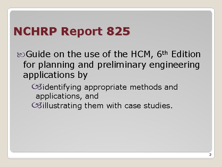 NCHRP Report 825 Guide on the use of the HCM, 6 th Edition for