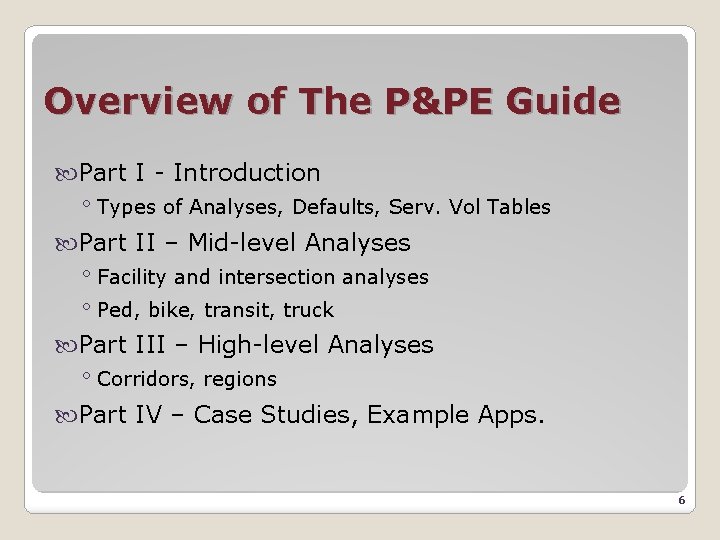 Overview of The P&PE Guide Part I - Introduction ◦ Types of Analyses, Defaults,