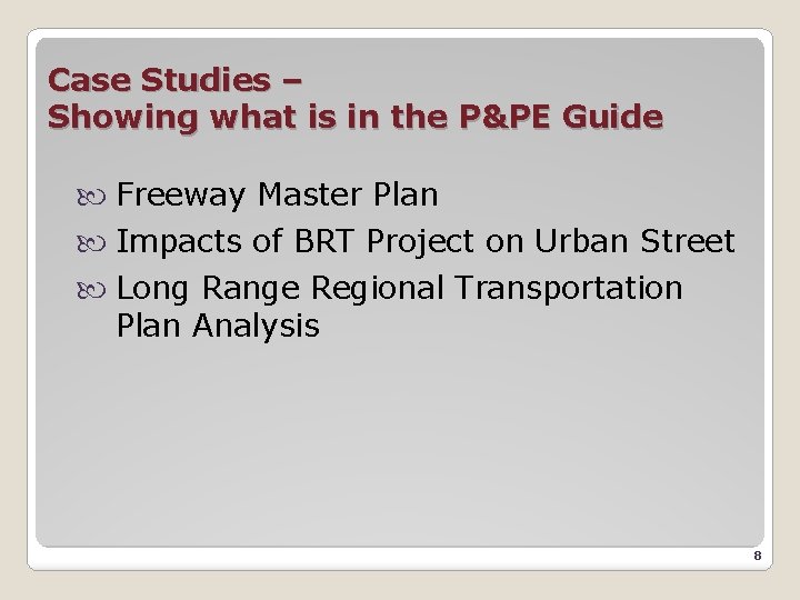 Case Studies – Showing what is in the P&PE Guide Freeway Master Plan Impacts