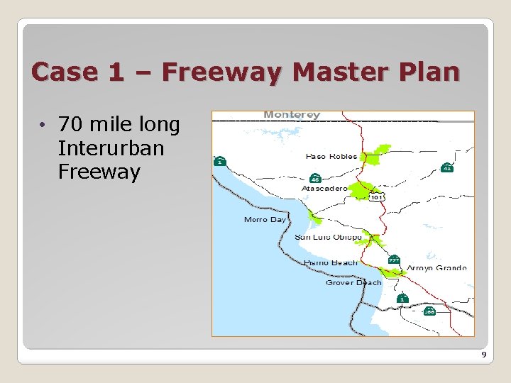 Case 1 – Freeway Master Plan • 70 mile long Interurban Freeway 9 