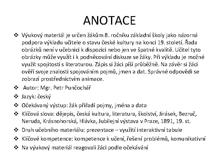 ANOTACE v Výukový materiál je určen žákům 8. ročníku základní školy jako názorná podpora