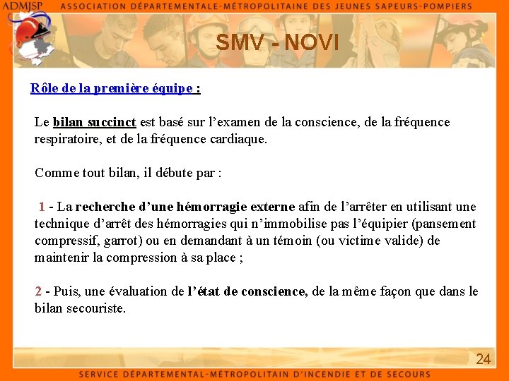 SMV - NOVI Rôle de la première équipe : Le bilan succinct est basé