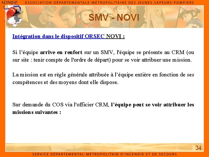 SMV - NOVI Intégration dans le dispositif ORSEC NOVI : Si l’équipe arrive en
